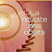 La revolte des objets